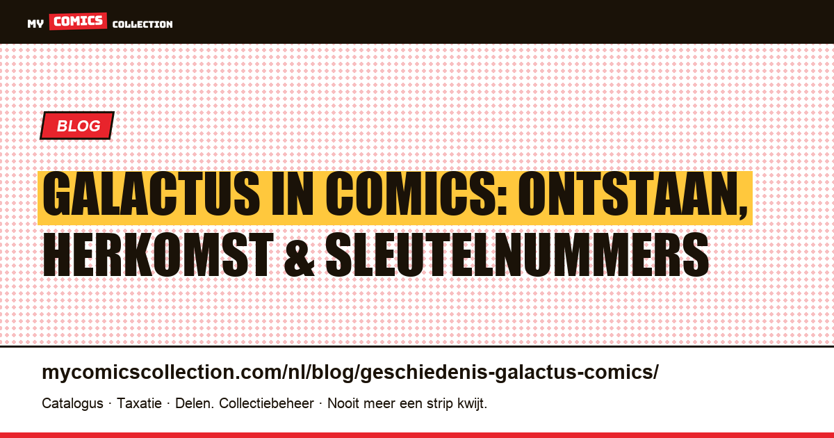De Geschiedenis van Galactus in Comics — artikelillustratie