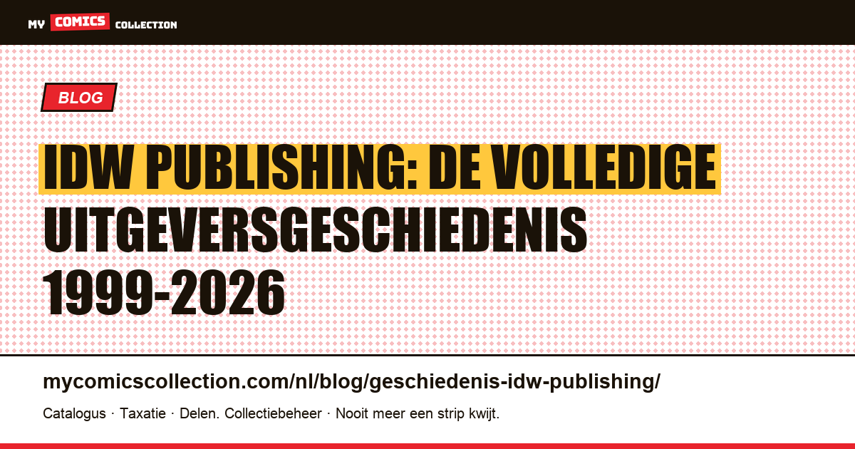 De geschiedenis van IDW Publishing: van oprichting in 1999 tot catalogus 2026 — artikelillustratie