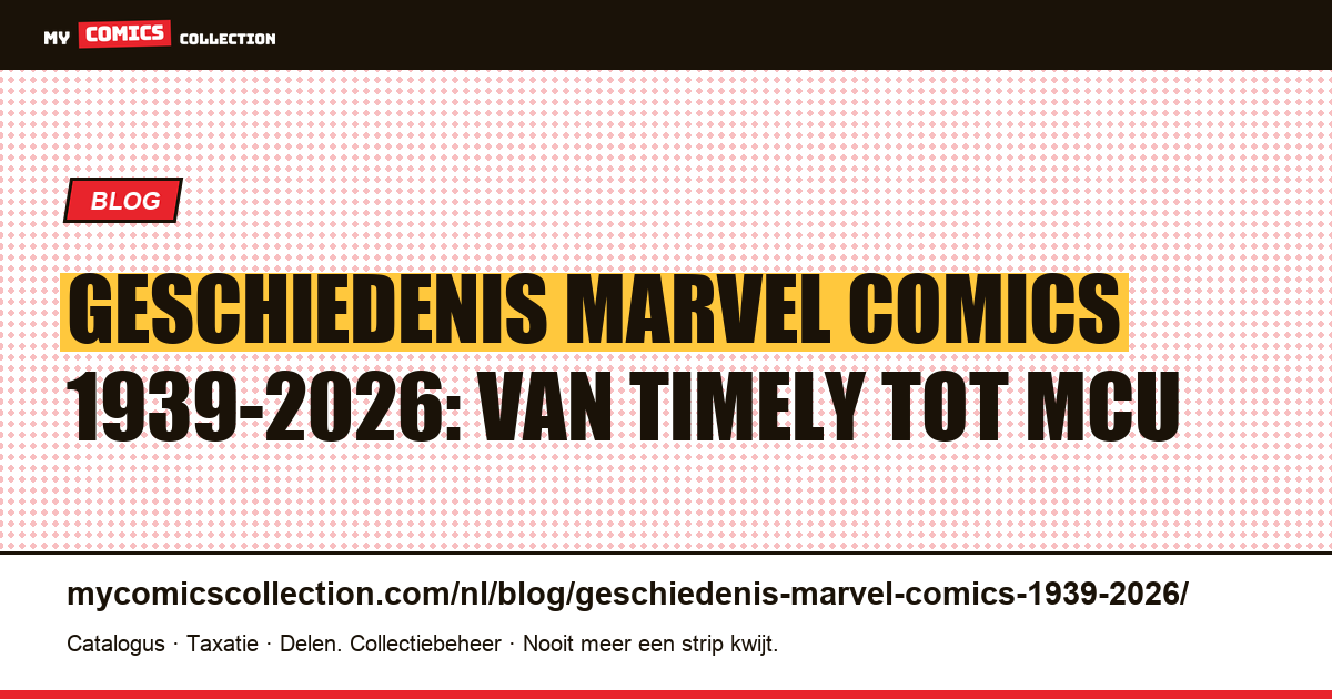 Geschiedenis van Marvel Comics: 1939 tot 2026 — artikelillustratie