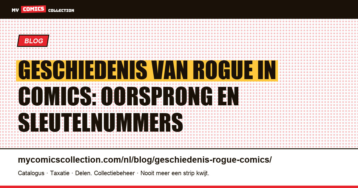 Geschiedenis van Rogue in comics: biografie, sleutelnummers en complete reeksgids — artikelillustratie