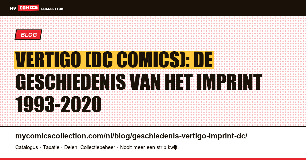 Vertigo DC Imprint: volledige geschiedenis, oprichtingsreeksen en verzamelaarsgids (1993-2020) — artikelillustratie