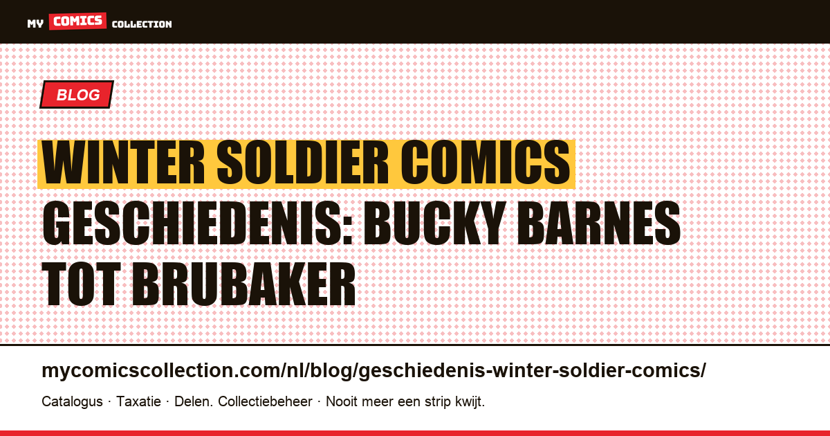 Winter Soldier in comics: van Bucky Barnes tot Winter Soldier — artikelillustratie