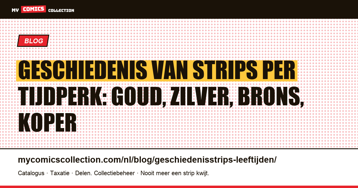 Geschiedenis van strips per tijdperk: Goud, Zilver, Brons, Koper — artikelillustratie
