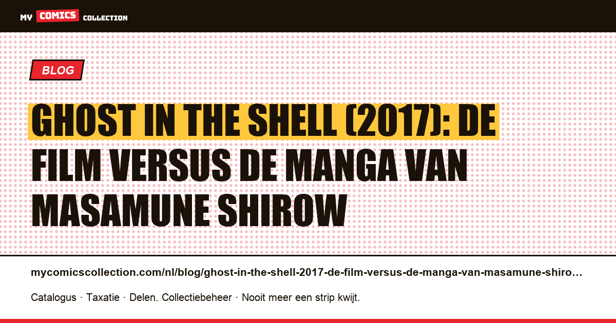 Ghost in the Shell (2017): de film versus de manga van Masamune Shirow — artikelillustratie