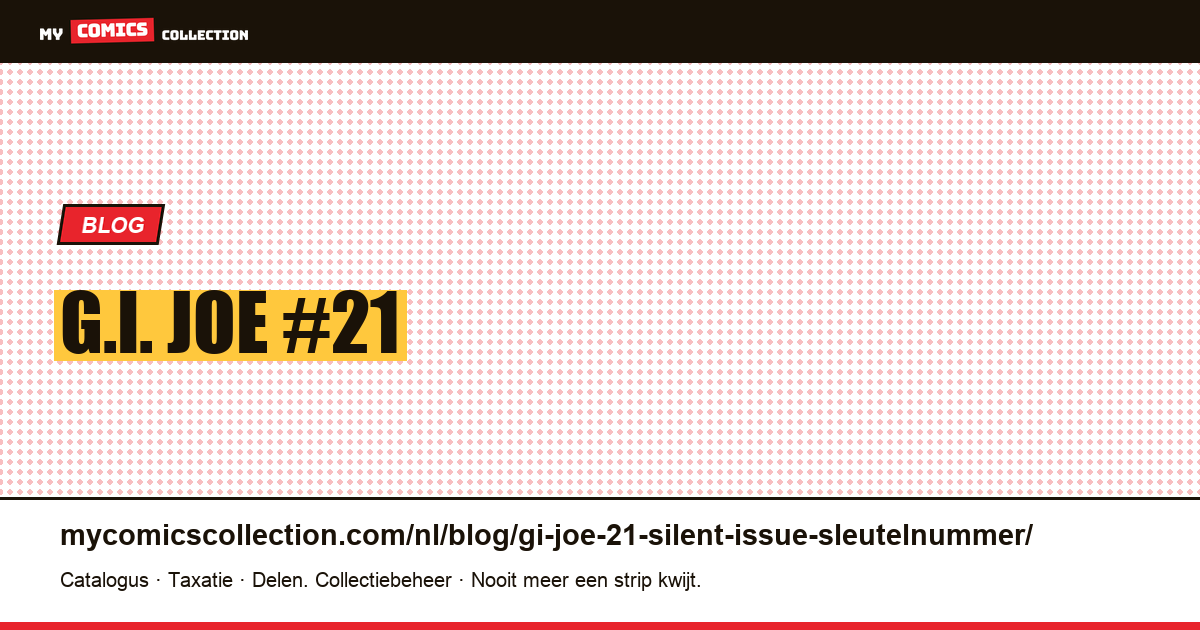 G.I. Joe #21: de silent issue van Larry Hama, complete gids van het key issue 2026 — artikelillustratie