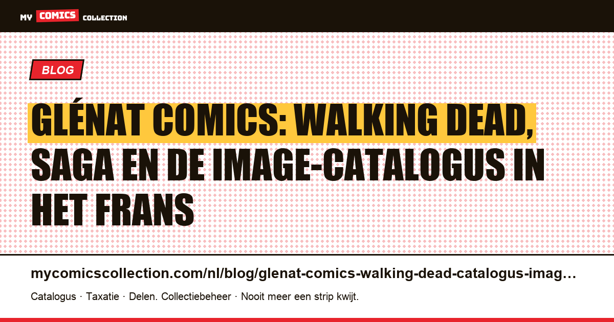 Glénat Comics: de Image-catalogus, Walking Dead en Prestige-edities — verzamelaarsgids 2026 — artikelillustratie