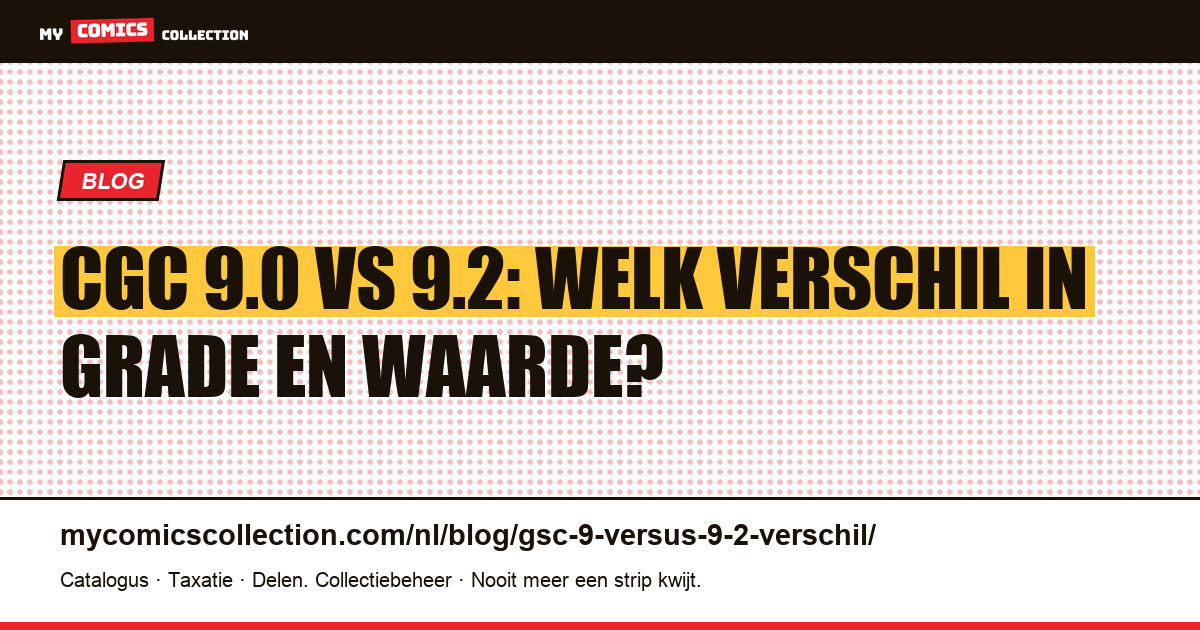 CGC 9.0 vs 9.2: welk verschil in grade en waarde? — artikelillustratie