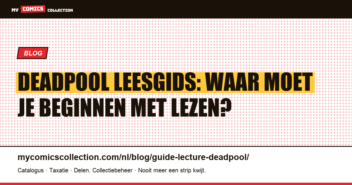 Leesgids Deadpool: in welke volgorde lezen? — artikelillustratie