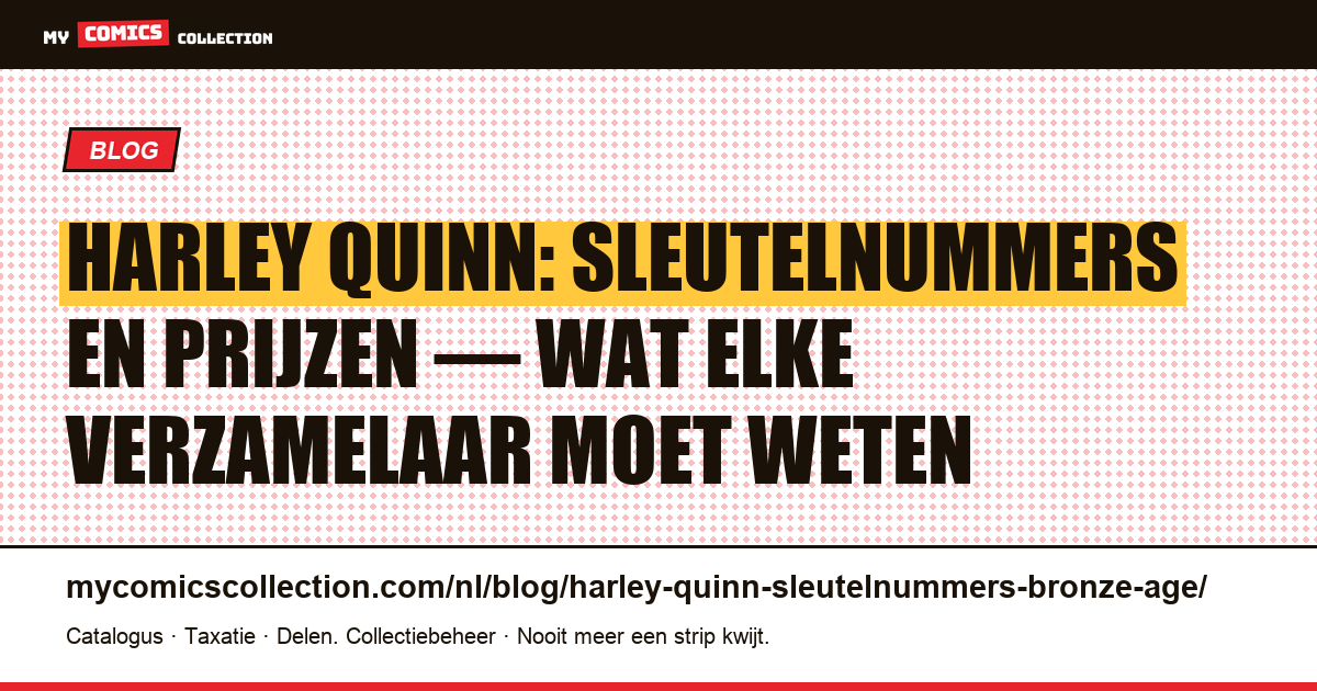 Harley Quinn sleutelnummers: de waarheid over het Bronze Age (en de echte grails om te verzamelen) — artikelillustratie