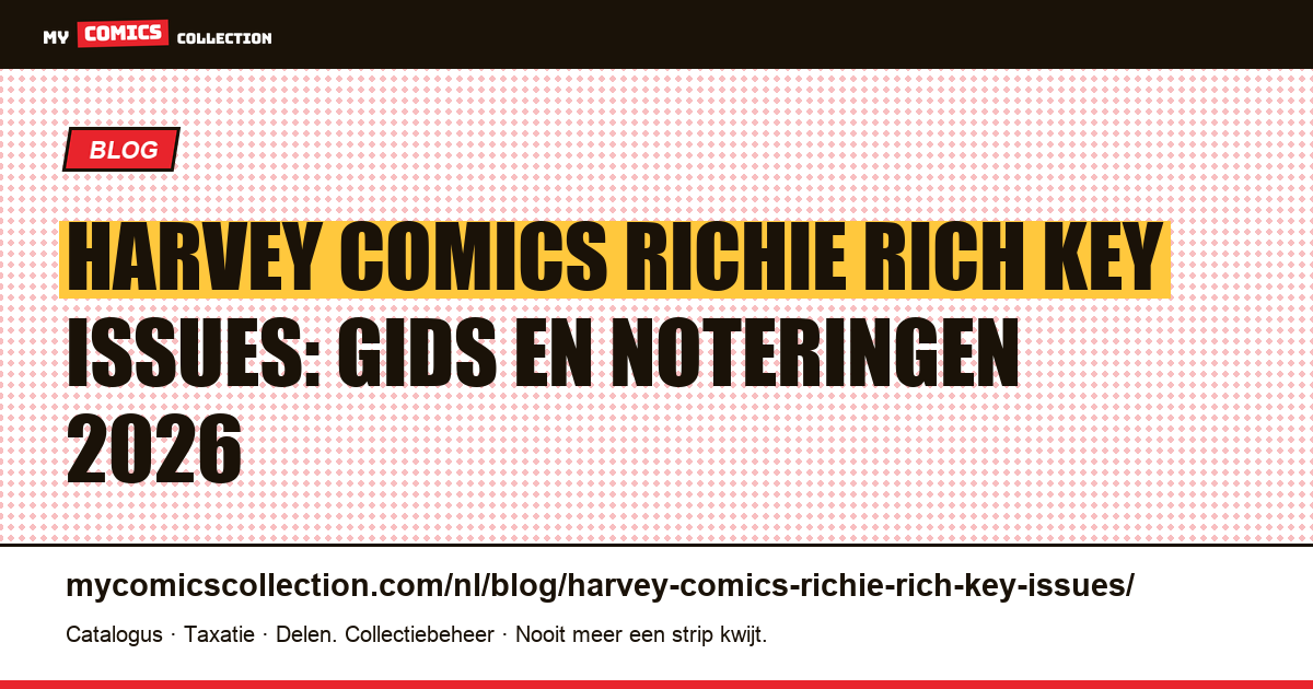 Harvey Comics Richie Rich key issues: gids en noteringen 2026 — artikelillustratie