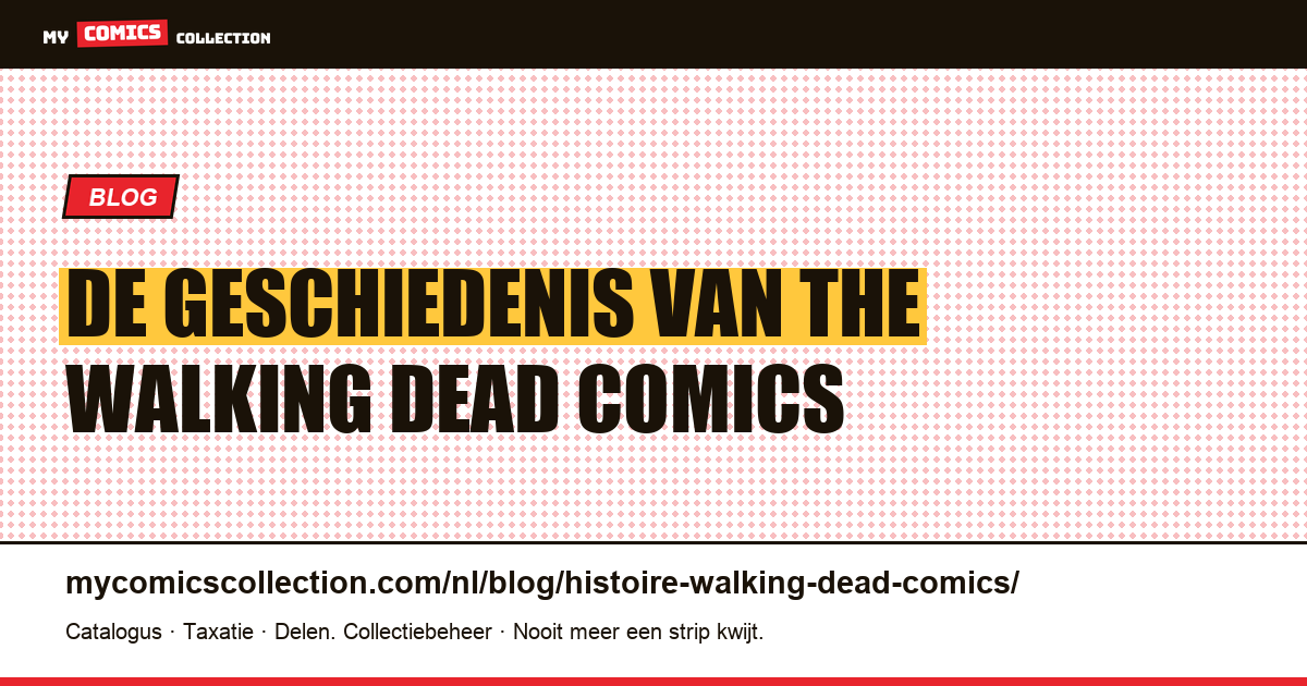 De Geschiedenis van The Walking Dead Comics — artikelillustratie
