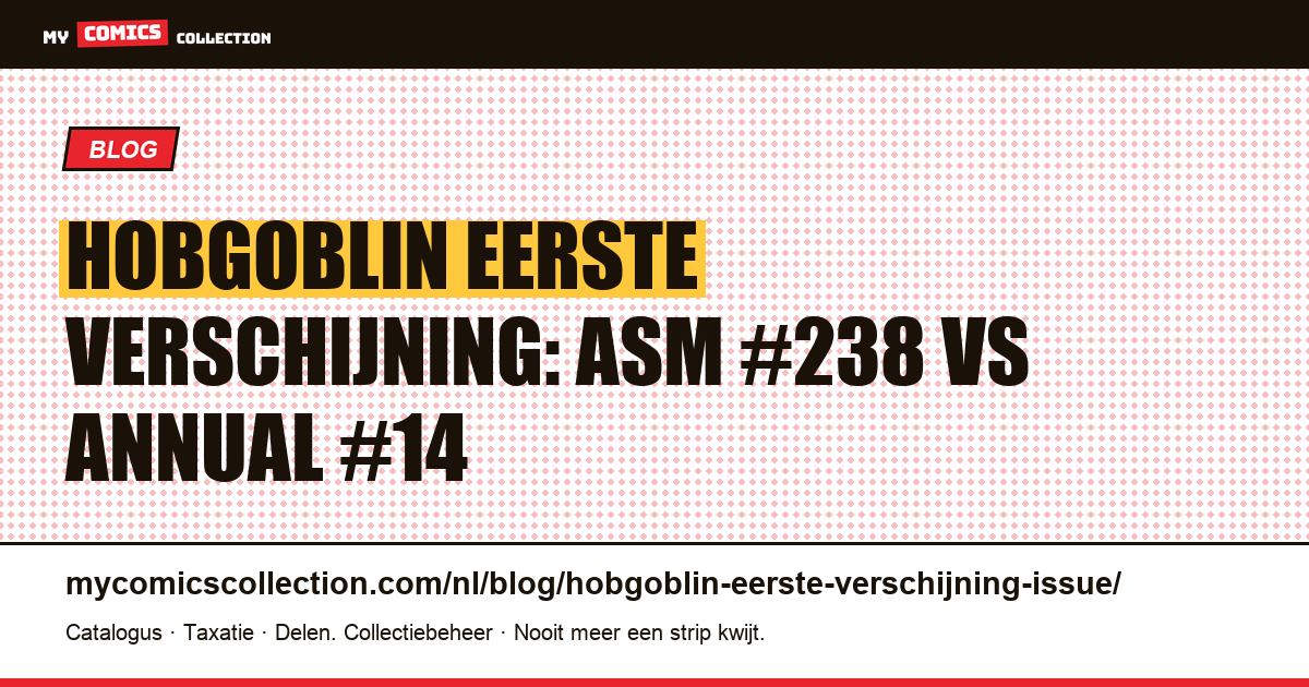 Hobgoblins eerste verschijning: ASM #238 vs Annual #14 — artikelillustratie