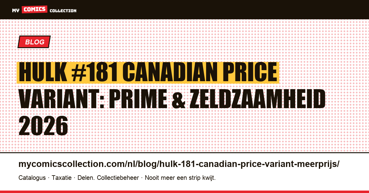 Hulk #181 Canadian Price Variant: prime en zeldzaamheid uitgelegd — artikelillustratie