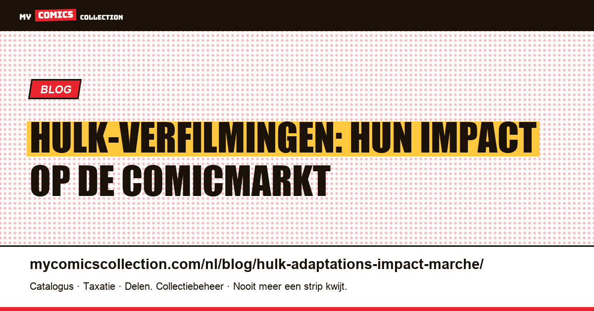 Hulk-verfilmingen: hun impact op de comicmarkt — artikelillustratie
