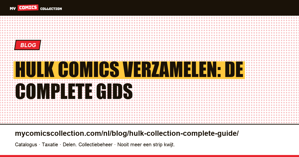 Hulk Comics Verzamelen: De Complete Gids — artikelillustratie