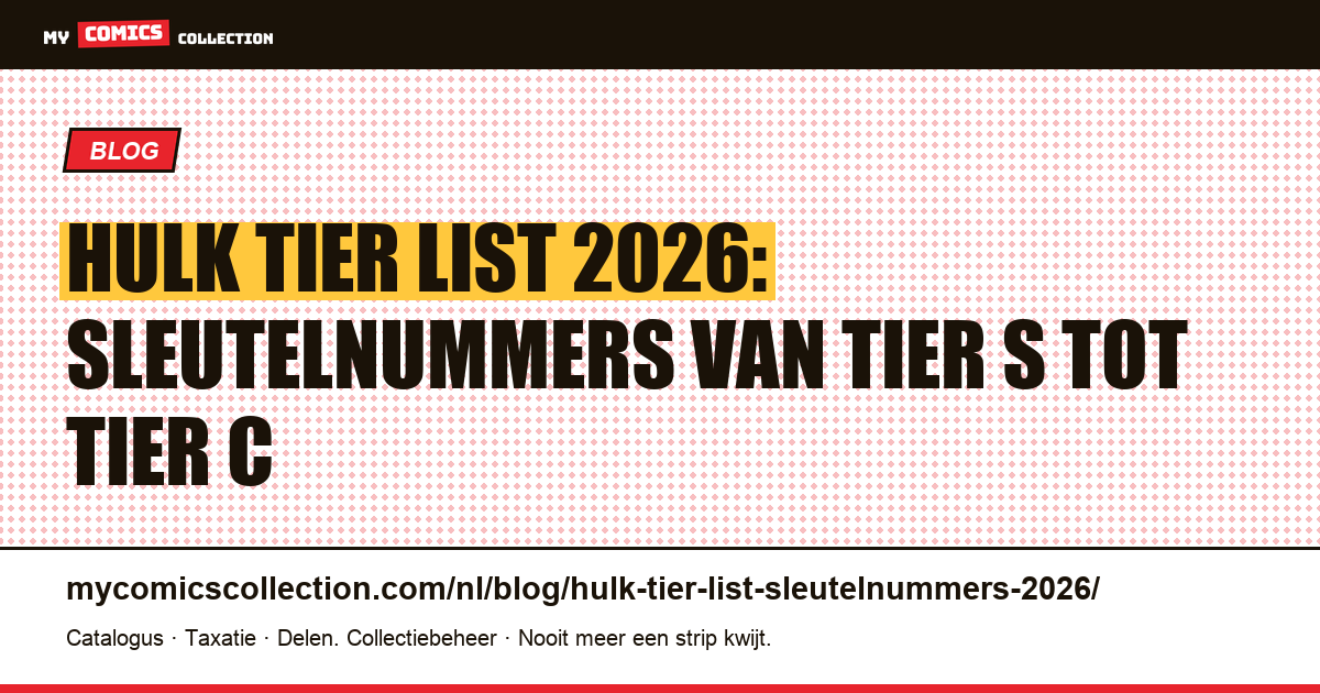 Hulk Tier List 2026: Sleutelnummers Gerangschikt van Blue-Chip tot Speculatie (S, A, B, C) — artikelillustratie