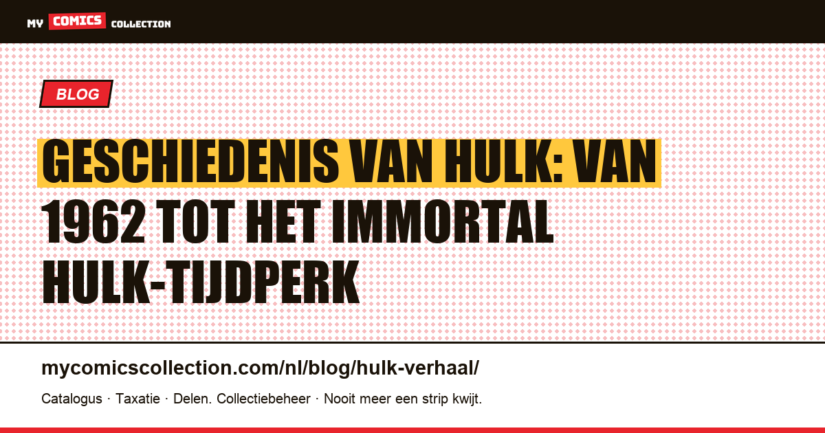 Geschiedenis van Hulk: van 1962 tot het Immortal Hulk-tijdperk — artikelillustratie