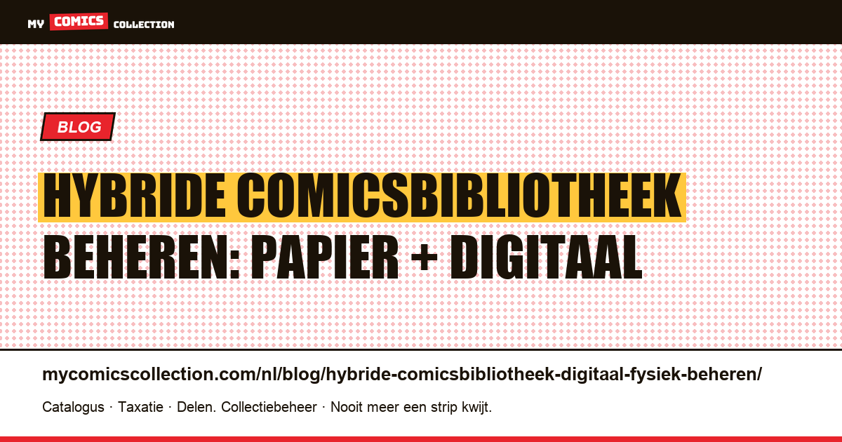 Een hybride comicsbibliotheek beheren (papier + digitaal) — artikelillustratie