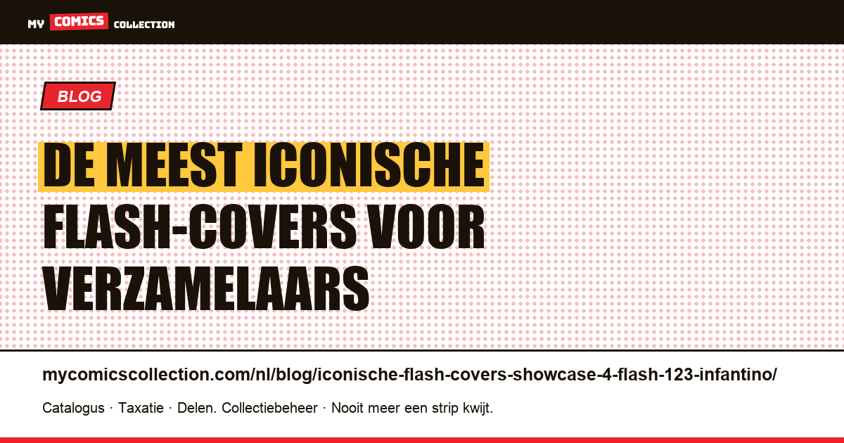 De meest iconische Flash-covers: Showcase #4, Flash of Two Worlds en de Infantino-klassiekers — artikelillustratie