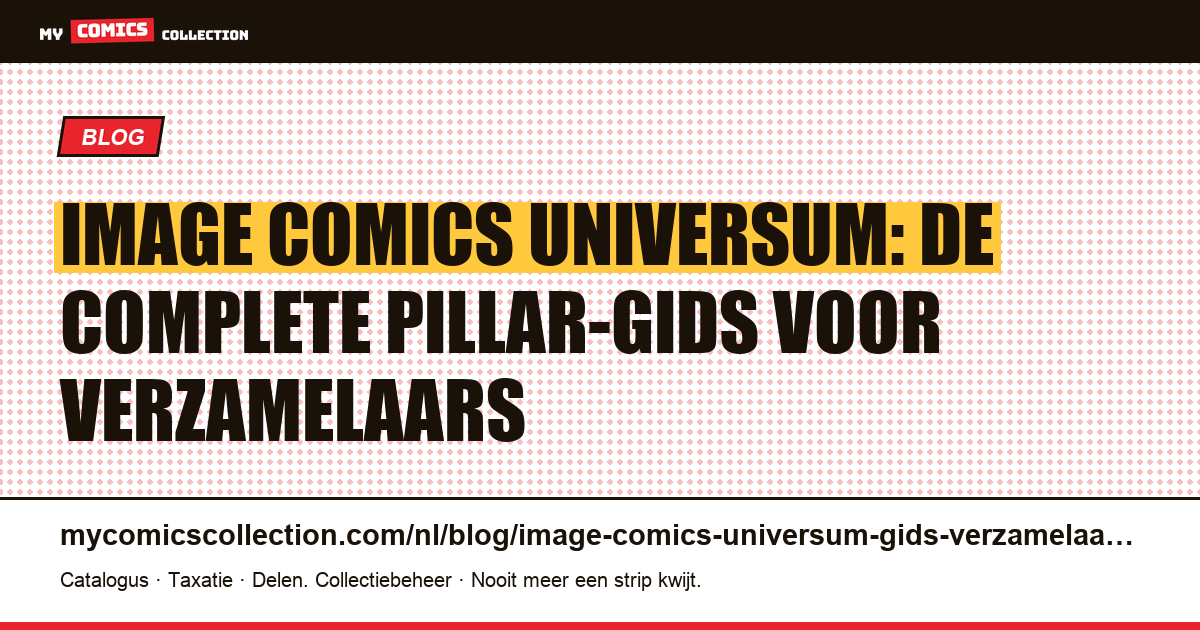 Universum Image Comics: de pillar-gids voor verzamelaars NL 2026 — artikelillustratie