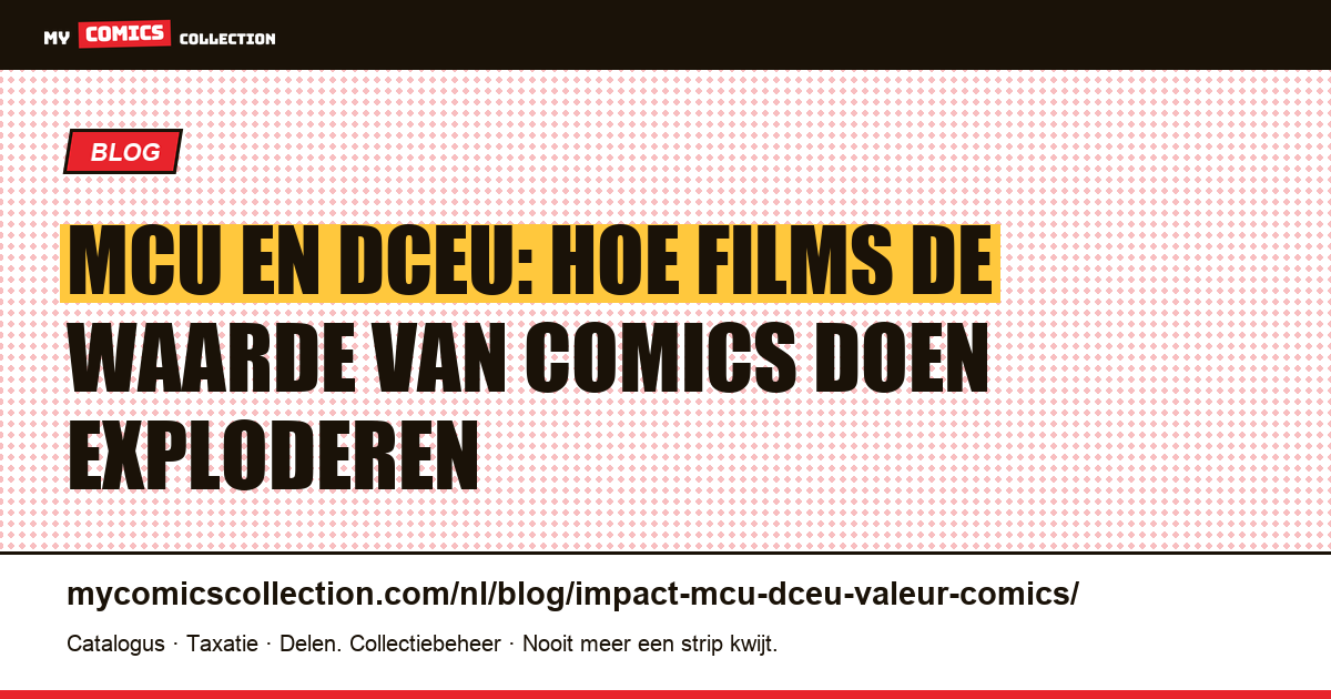 MCU en DCEU: hoe films de waarde van comics doen exploderen — artikelillustratie