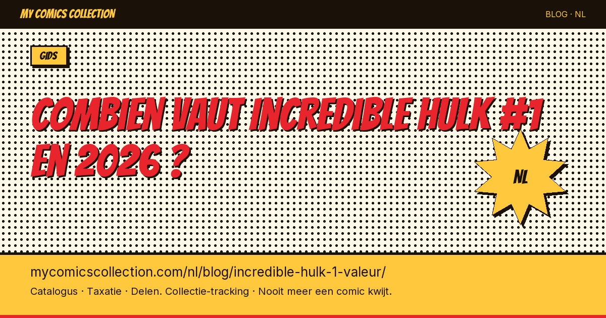 Combien vaut Incredible Hulk #1 en 2026 ? — artikel illustratie