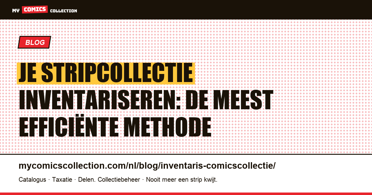 Je stripcollectie inventariseren: de meest efficiënte methode — artikelillustratie