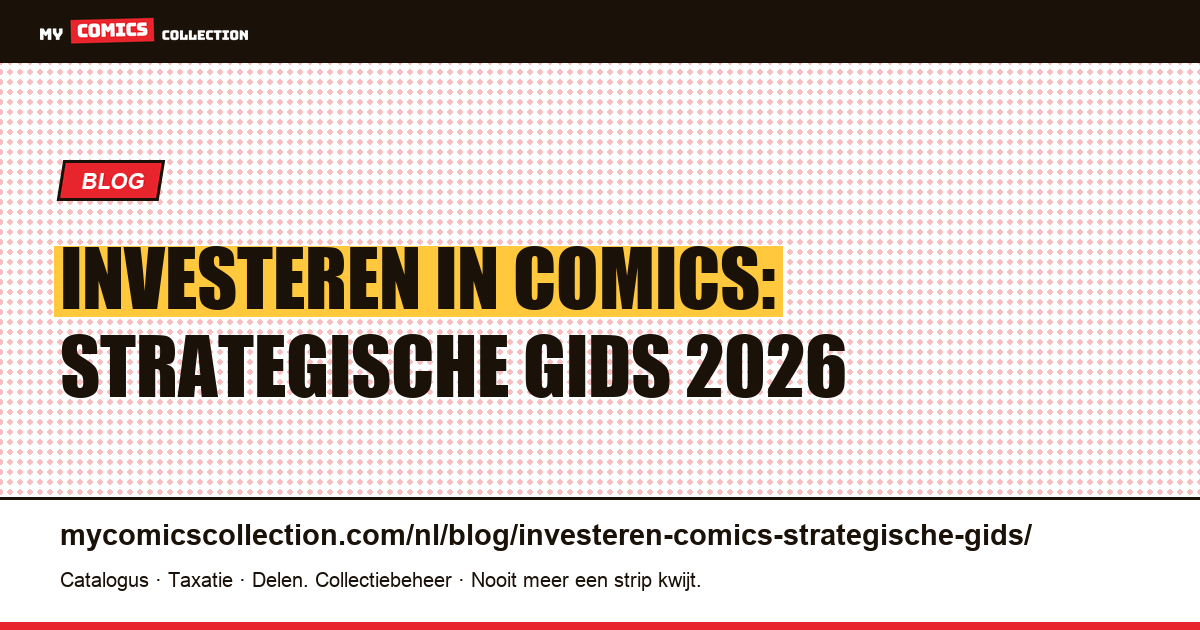 Investeren in comics: strategische gids 2026 — artikelillustratie