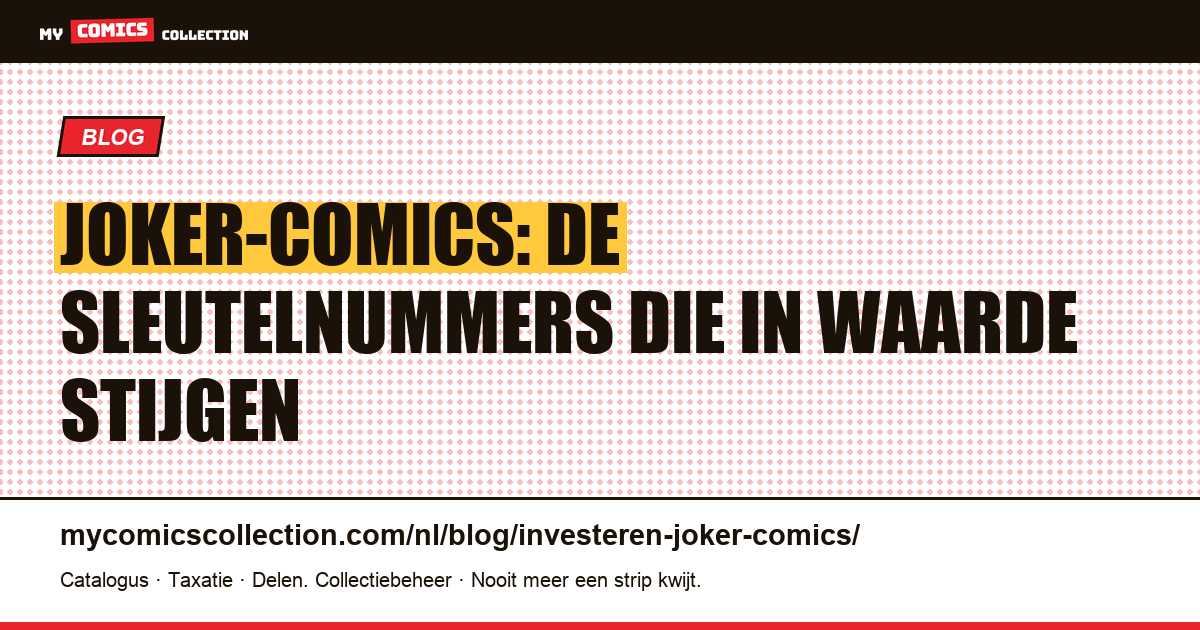 Investeren in Joker-comics: welke sleutelnummers zijn écht de moeite waard? — artikelillustratie