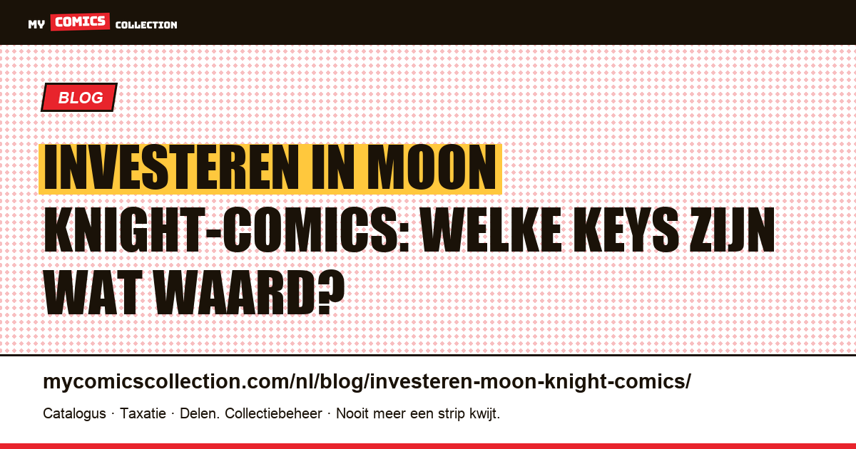 Investeren in Moon Knight-comics: de keys die er echt toe doen — artikelillustratie
