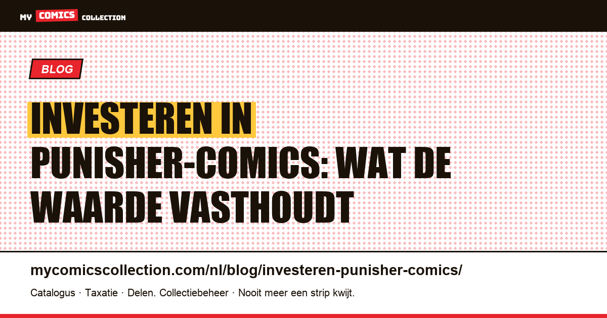 Investeren in Punisher-comics: welke sleutelnummers houden hun waarde? — artikelillustratie