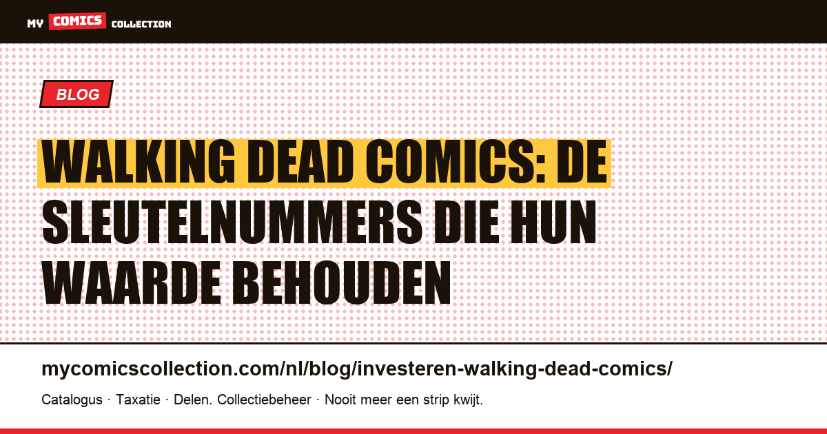 Investeren in Walking Dead-comics: de sleutelnummers die hun waarde behouden — artikelillustratie