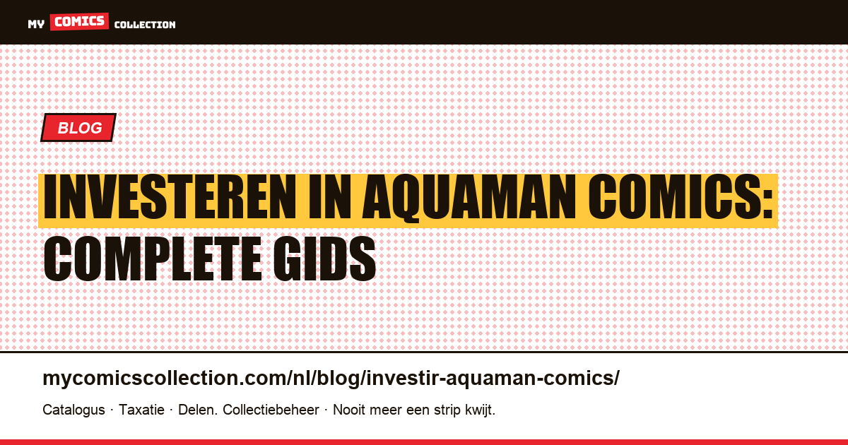 Investeren in Aquaman Comics: Complete Gids — artikelillustratie