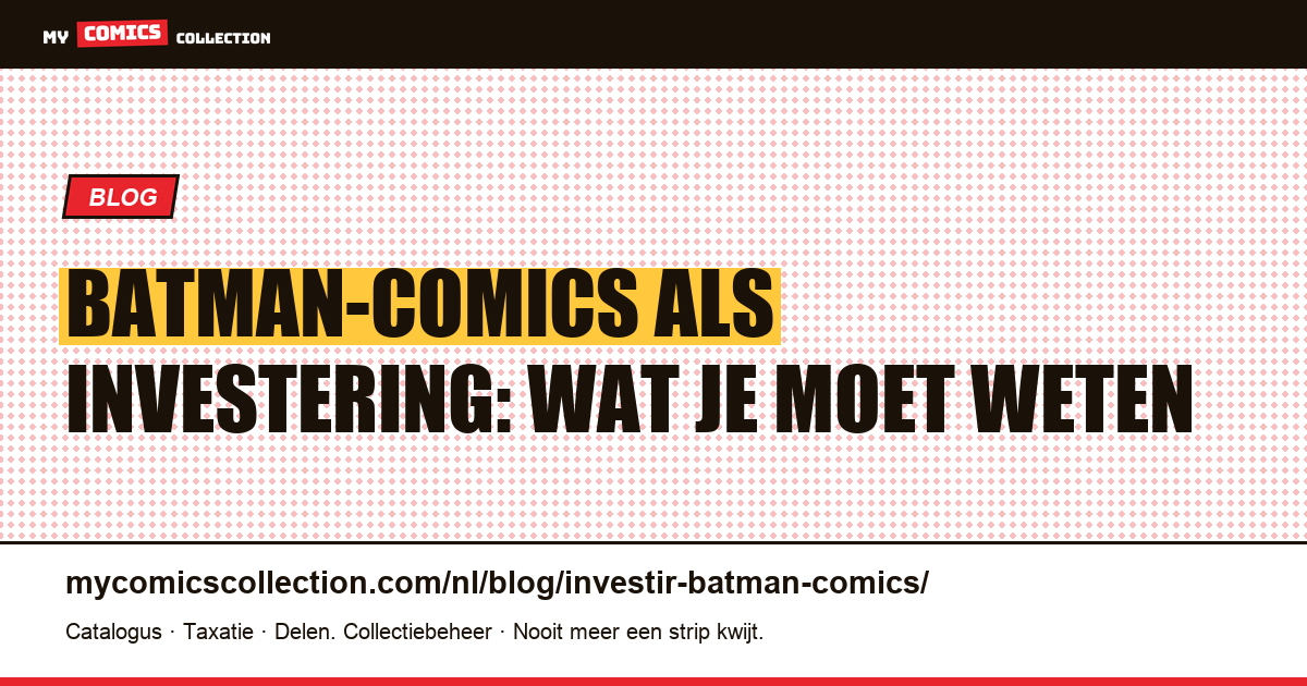 Investeren in Batman-comics: complete gids — artikelillustratie