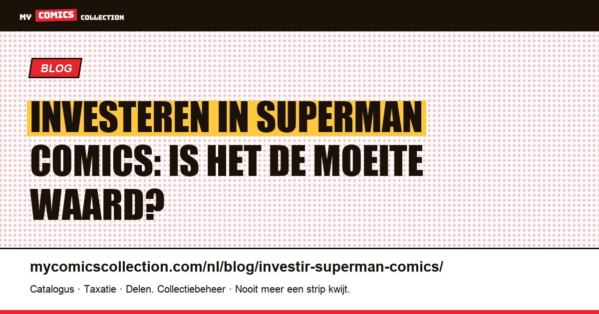 Investeren in Superman Comics — artikelillustratie