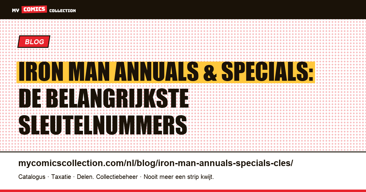 Iron Man Annuals & Specials: de Belangrijkste Sleutelnummers — artikelillustratie
