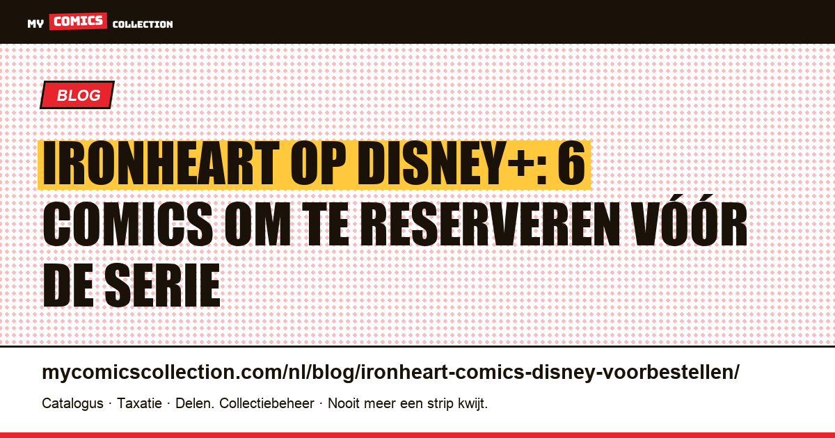 Ironheart op Disney+: 6 comics om te reserveren vóór de serie — artikelillustratie