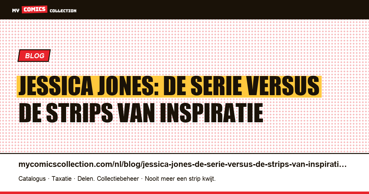 Jessica Jones: de serie versus de strips van inspiratie — artikelillustratie