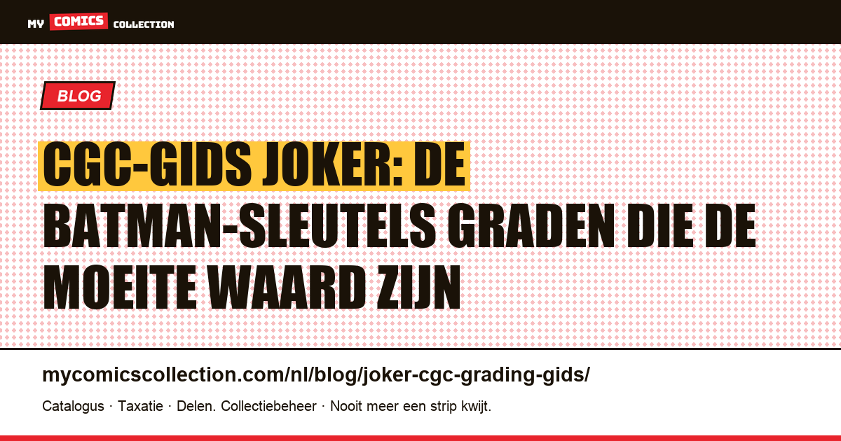 CGC-gids voor de Joker-sleutels: wat je moet graden, op welke grade en waarom — artikelillustratie
