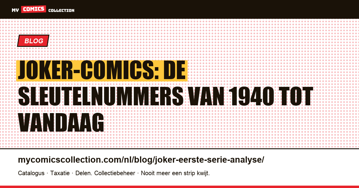 Joker: debuut, oorsprong en sleutelnummers (Batman #1, Detective #168) — artikelillustratie