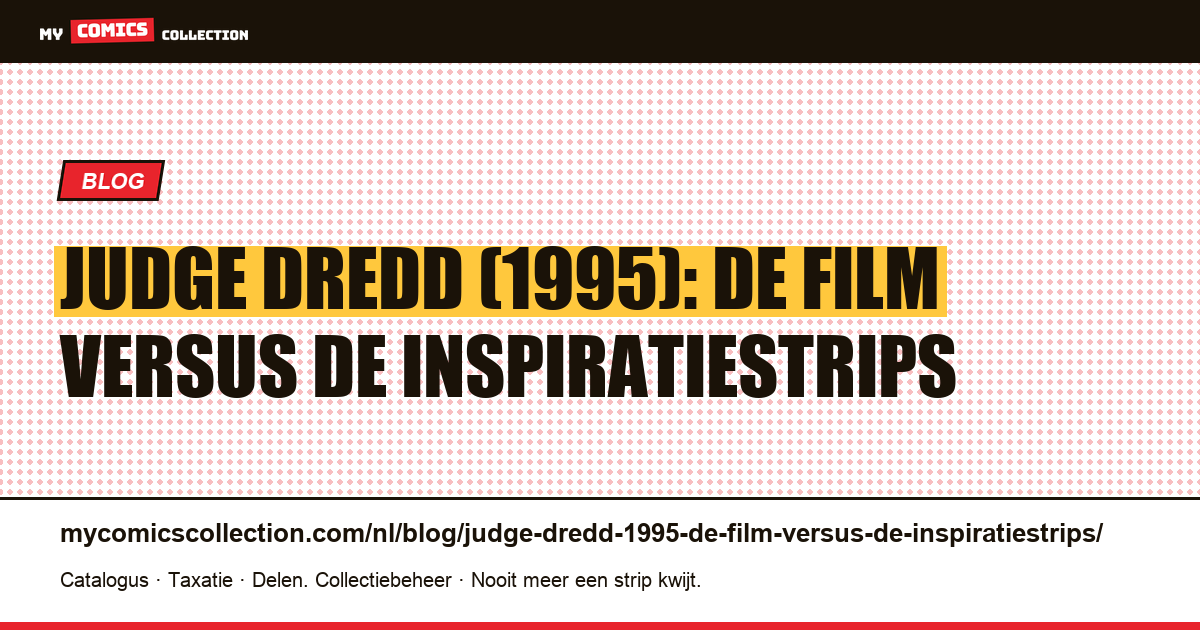 Judge Dredd (1995): de film versus de inspiratiestrips — artikelillustratie