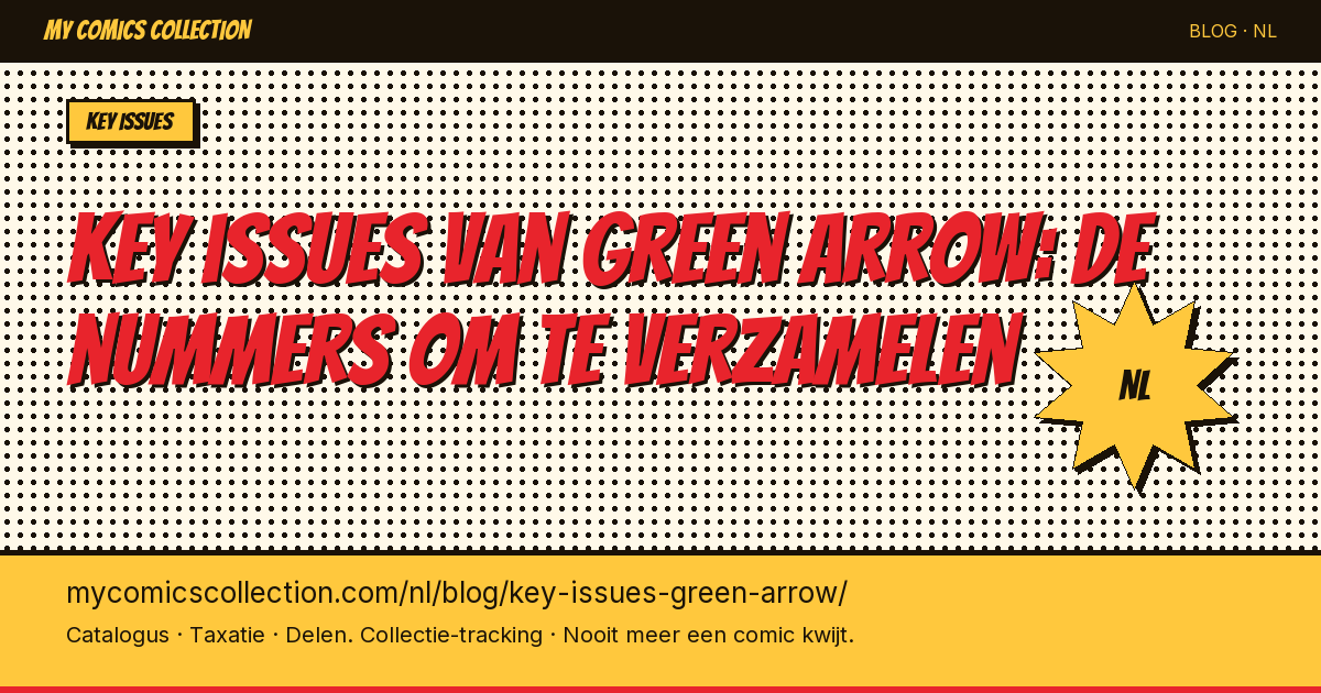 Key issues van Green Arrow: de nummers die je absoluut moet verzamelen — artikel illustratie