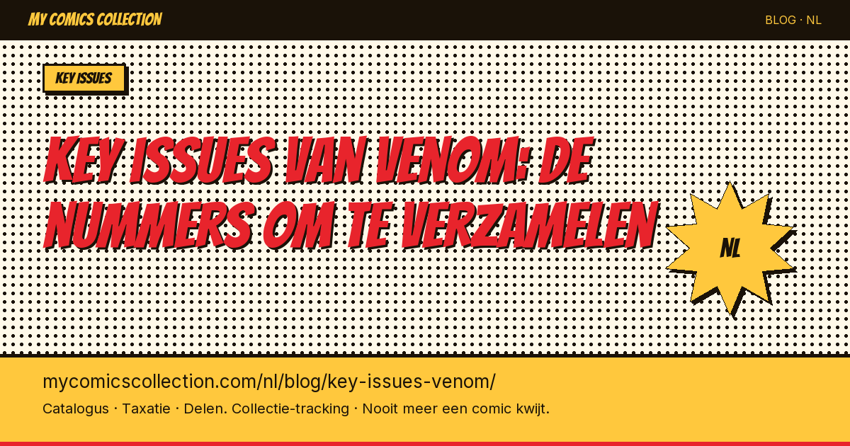 Key issues van Venom: de nummers die je absoluut moet verzamelen — artikel illustratie