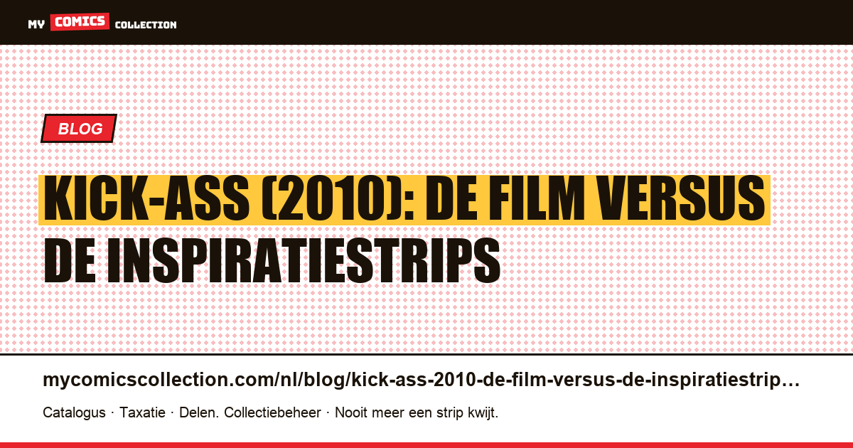 Kick-Ass (2010): de film versus de inspiratiestrips — artikelillustratie