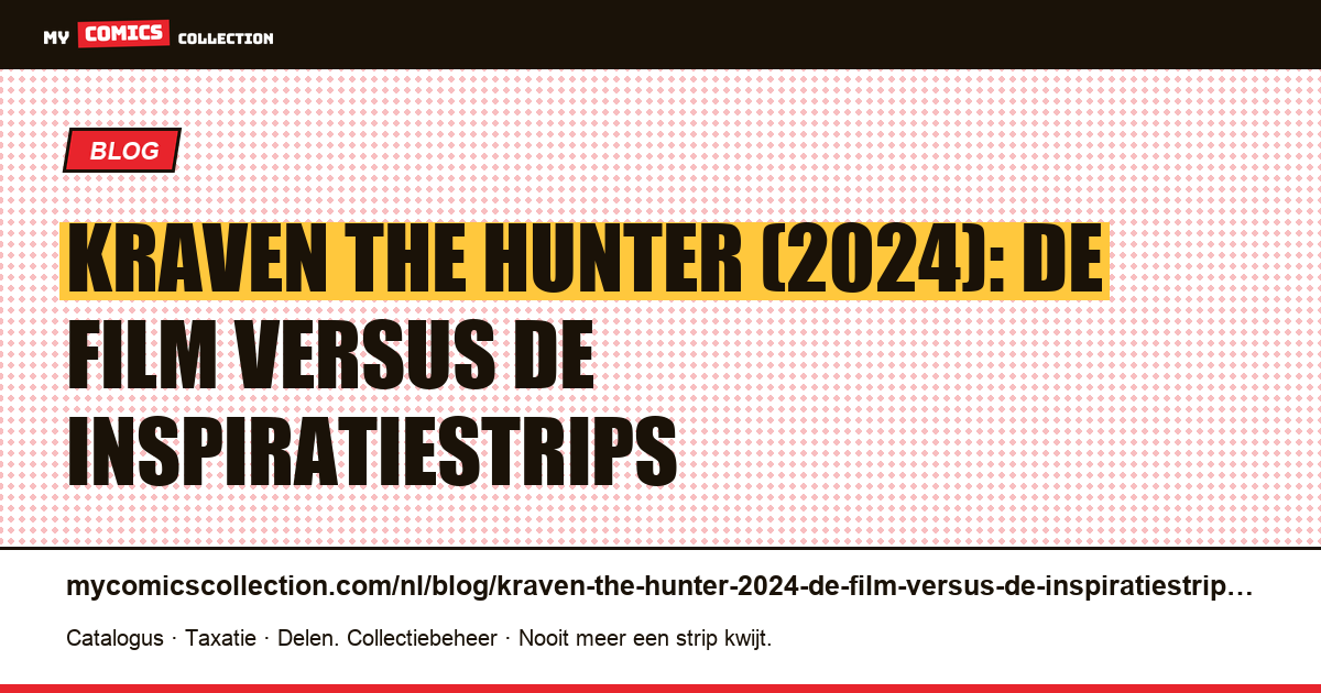 Kraven the Hunter (2024): de film versus de inspiratiestrips — artikelillustratie