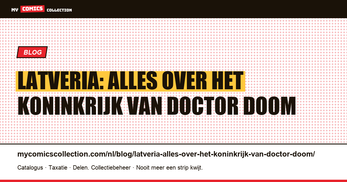 Latveria: alles over het koninkrijk van Doctor Doom — artikelillustratie
