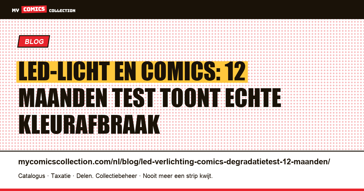 LED-verlichting voor comics: colorimetertest van 12 maanden op degradatie — artikelillustratie