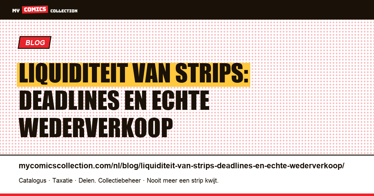Liquiditeit van strips: deadlines en echte wederverkoop — artikelillustratie
