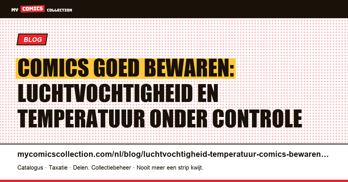 Luchtvochtigheid en temperatuur voor comics bewaren: de complete gids — artikelillustratie