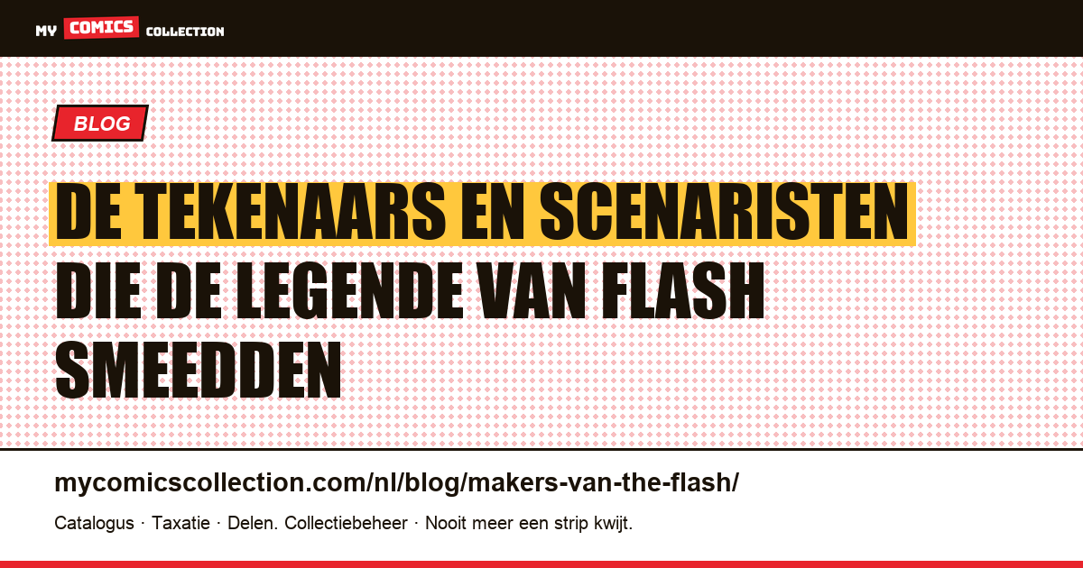 De makers die The Flash hebben vormgegeven — artikelillustratie